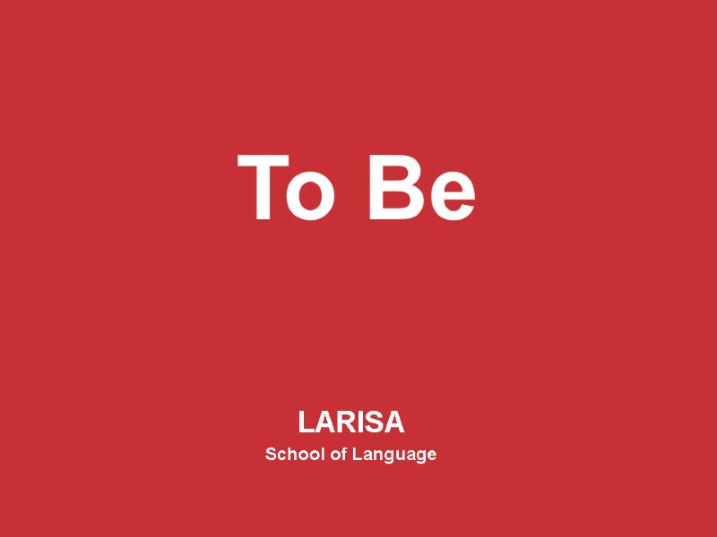 To Be LARISA  School of Language